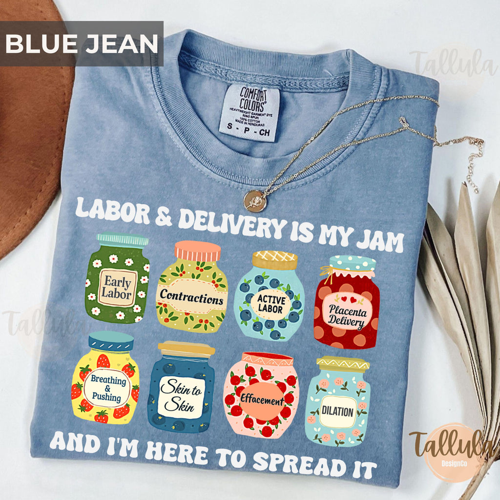 Labor & Delivery Is My Jam Comfort Colors Shirt - Mother Baby & OB Nurse Gift