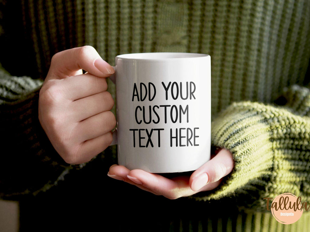 Personalized Text Coffee Mug, Custom Your Own Words.