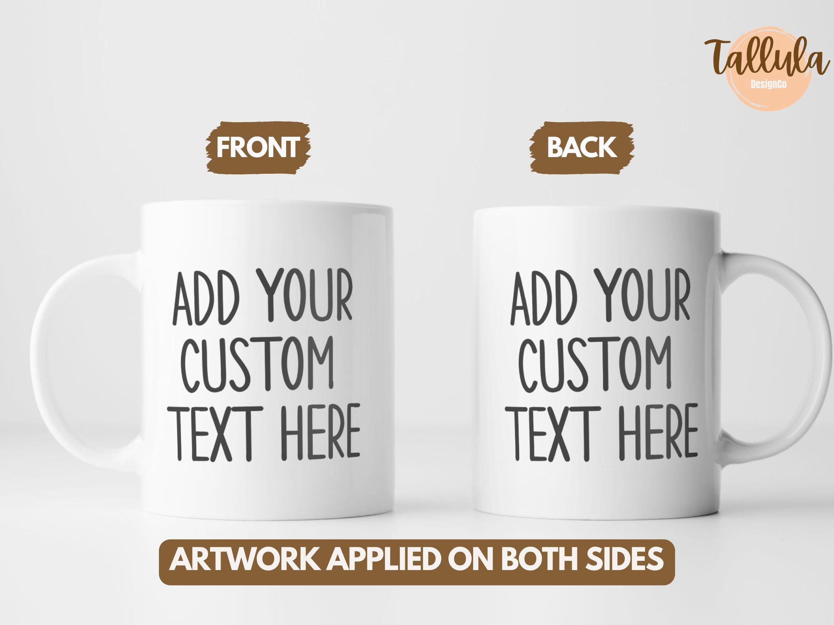 Personalized Text Coffee Mug, Custom Your Own Words.