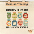 Therapy is My Jam Tote Bag Gift for Therapist Counselors, Psychologists & Psychotherapists
