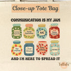 Communication Is My Jam Tote Bag — Speech Language Pathologist Gift