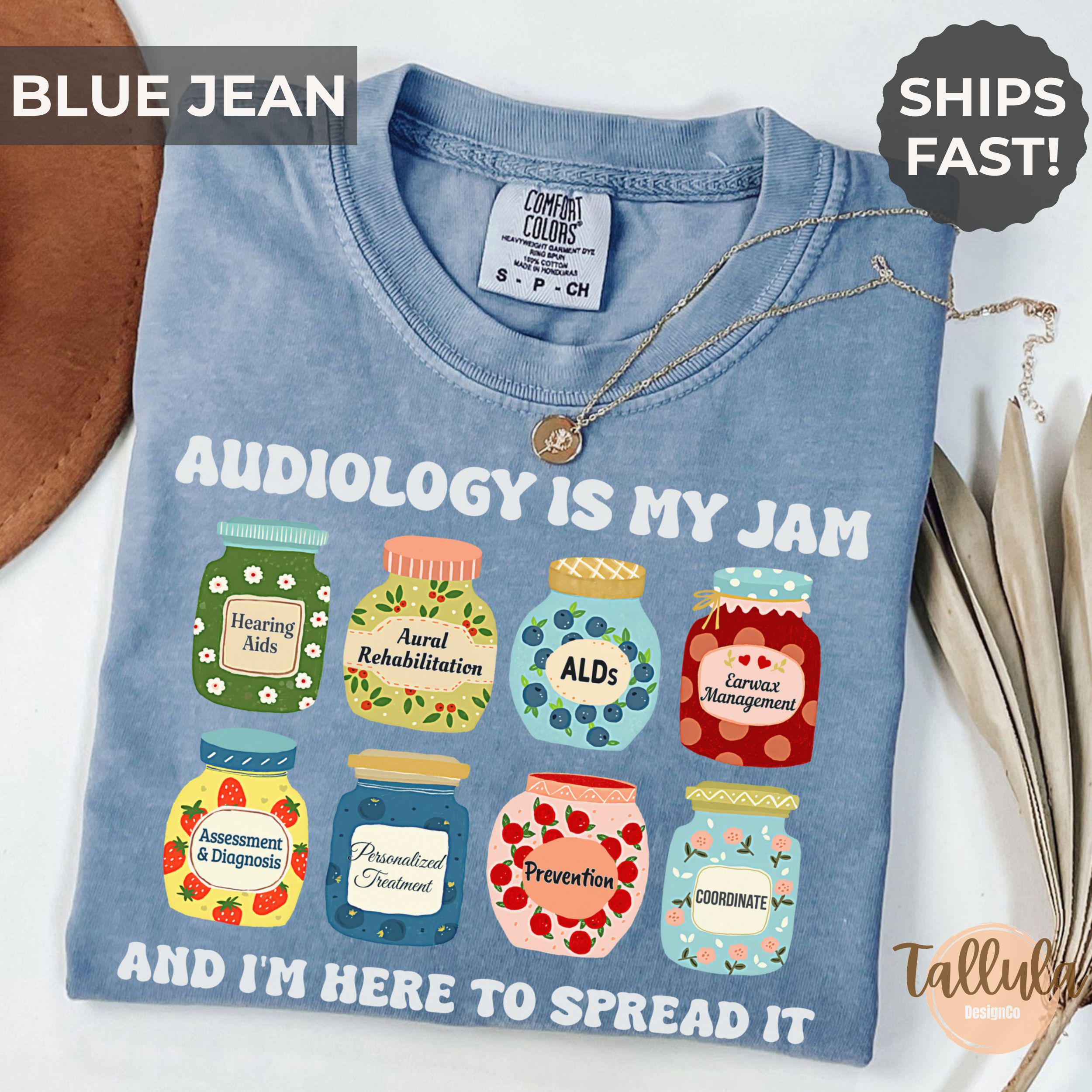 Audiology is My Jam Shirt Gift for Audiologist Assistant, Ear Doctor Specialist AUD ENT Student