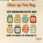 Vet Medicine is My Jam Tote Bag, Gift for Vet tech Veterinarian Doctor, DVM Veterinary Student