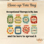 Occupational Therapy is My Jam Tote Bag | OT, OTA, Pediatric & School Therapist Gift